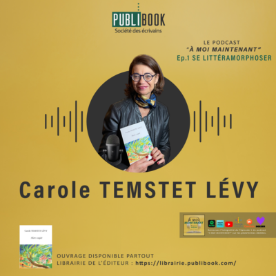 Ep.1 podcast Se littéramorphoser avec Carole Temstet Lévy
