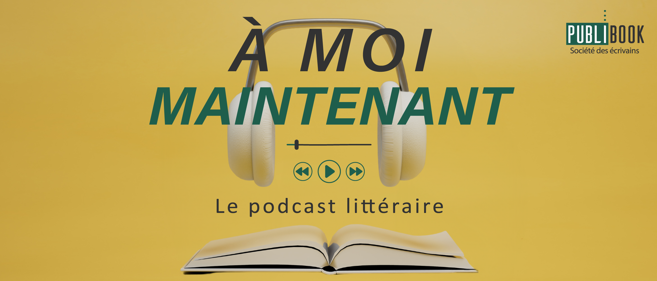 À moi maintenant – Le podcast littéraire Publibook